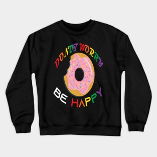 Donut Worry Be Happy Crewneck Sweatshirt